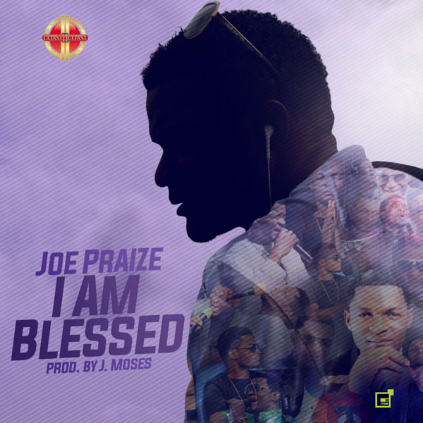 Joe Praize – I Am Blessed