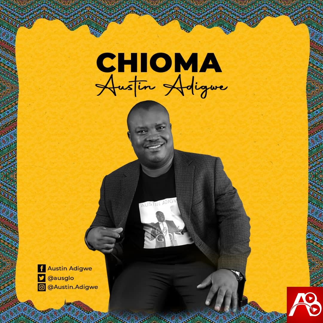 New Music: Austin Adigwe CHioma [@ausglo ]