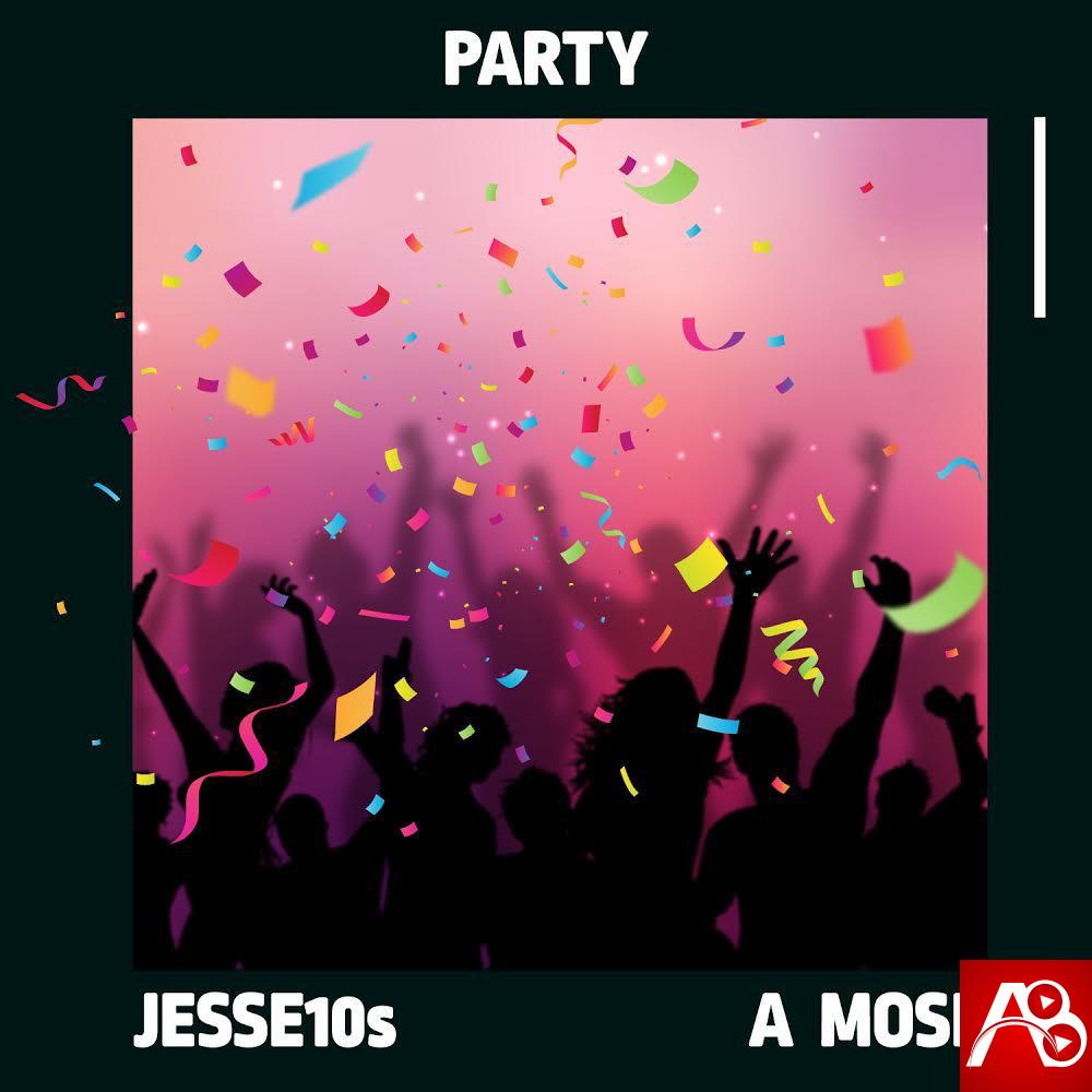 Jesse10s PARTY ft A’Mose