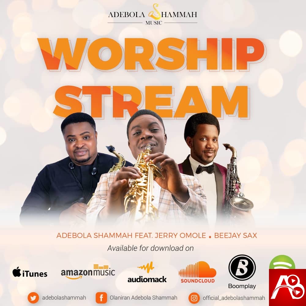 Adebola Shammah - Worship stream Ft Beejay Sax and Jerry Omole