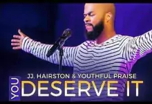 J.J. Hairston & Youthful Praise You deserve it