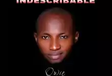 Owie Abutu – Our God Is Indescribable mp3