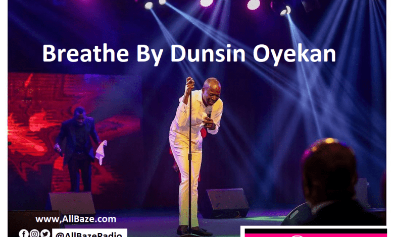 Dunsin oyekan breathe your name upon me