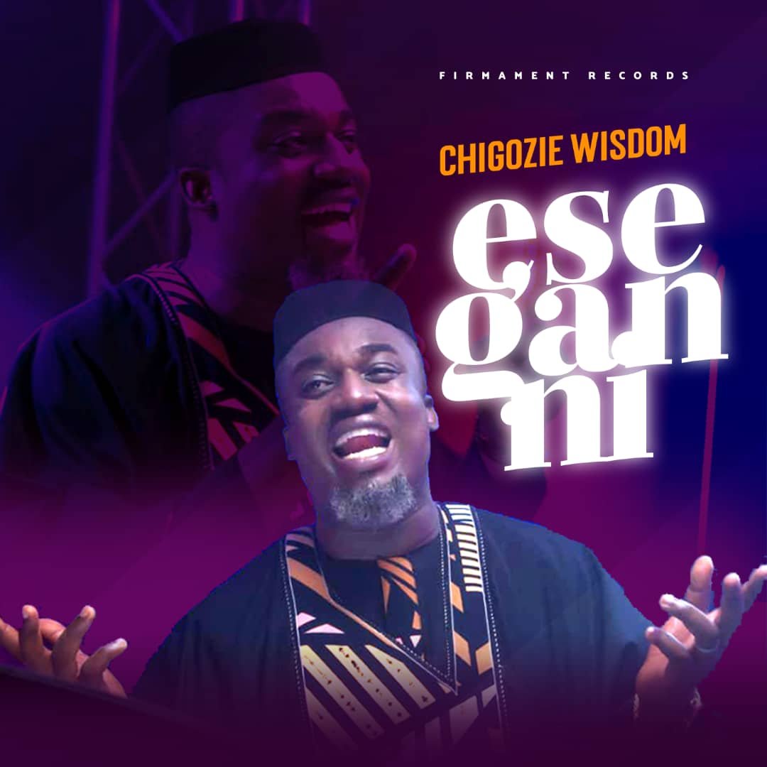 Download Chigozie Wisdom Ese Gan Ni