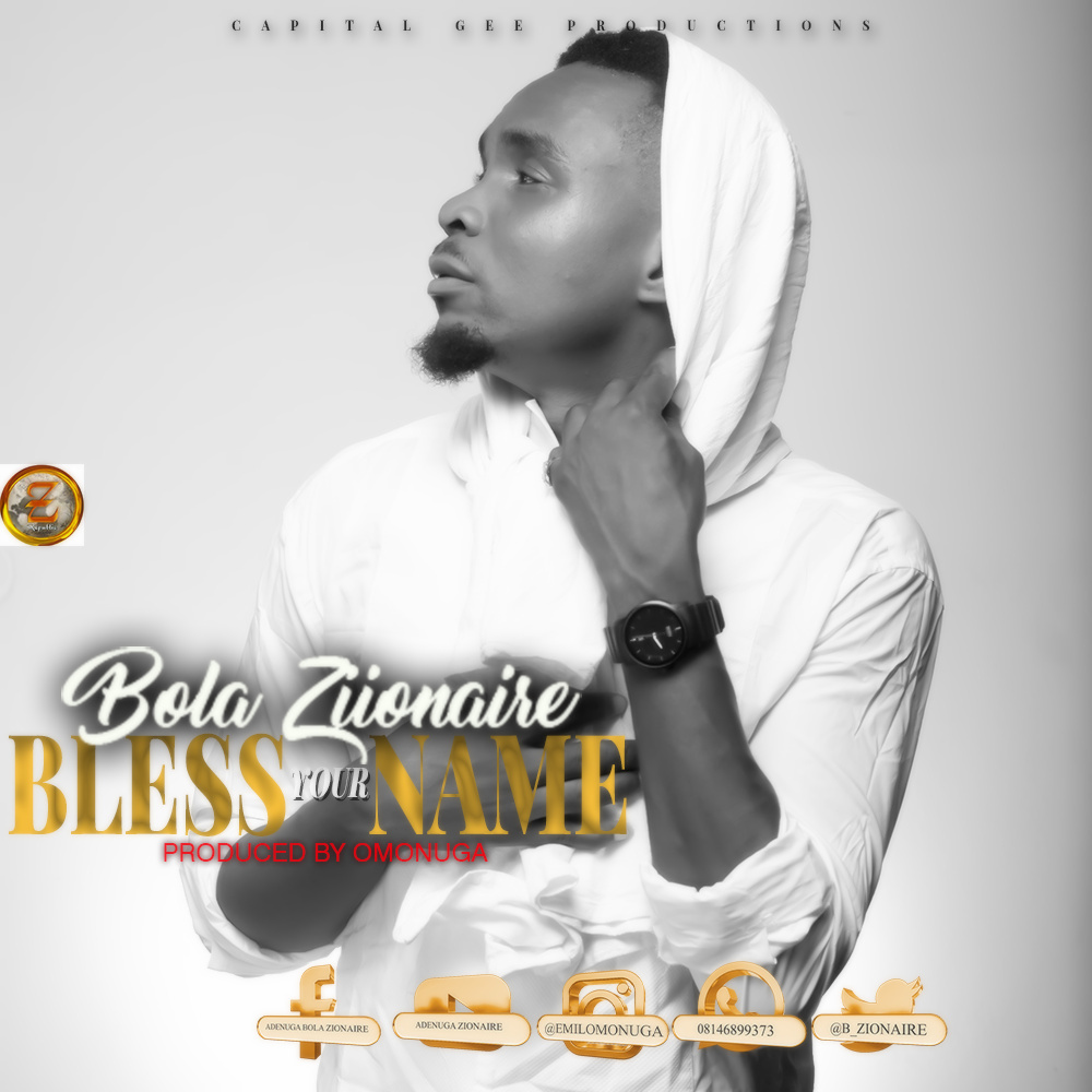 Bola Zionaire - Bless Your Name