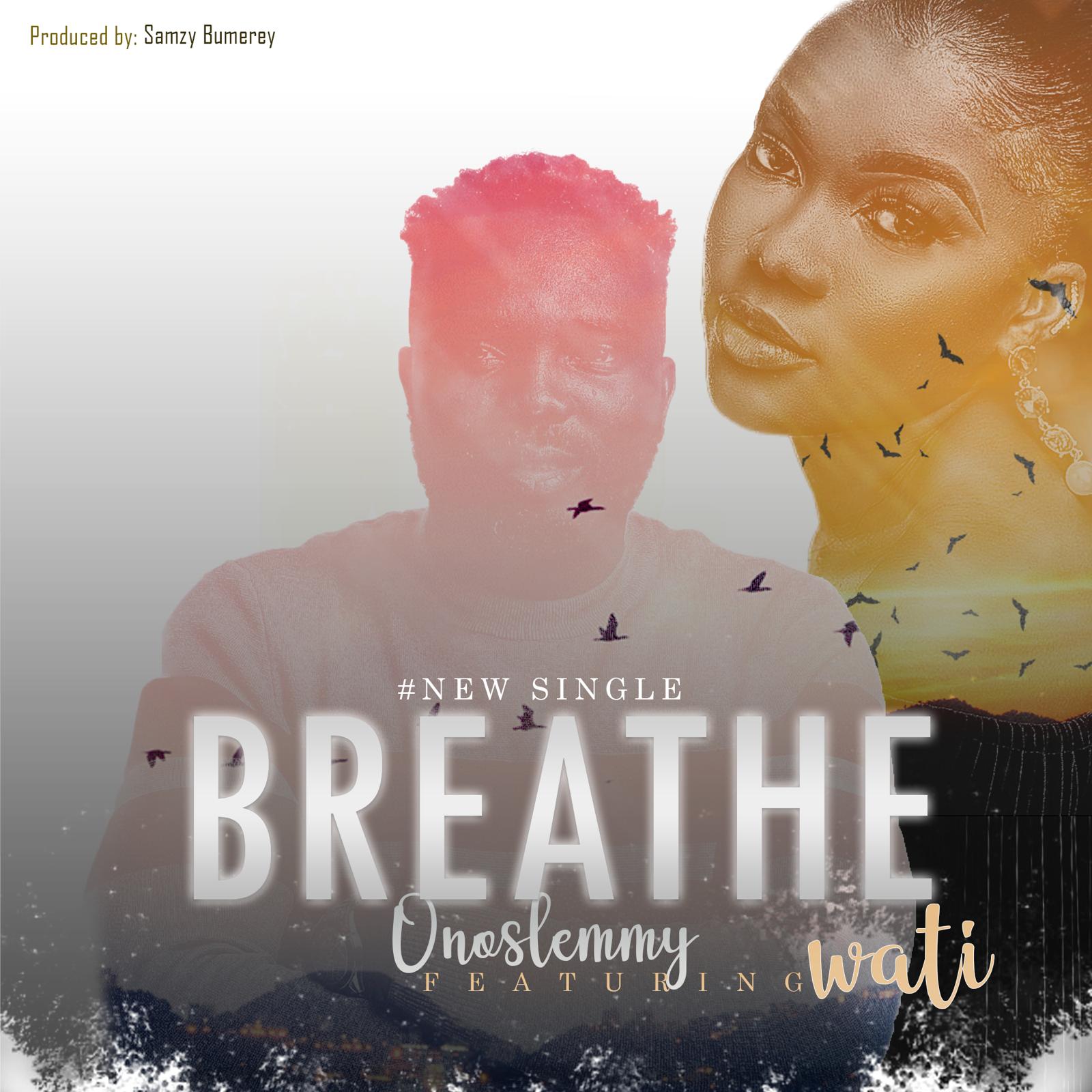 Onoslemmy Breathe Feat. Wati