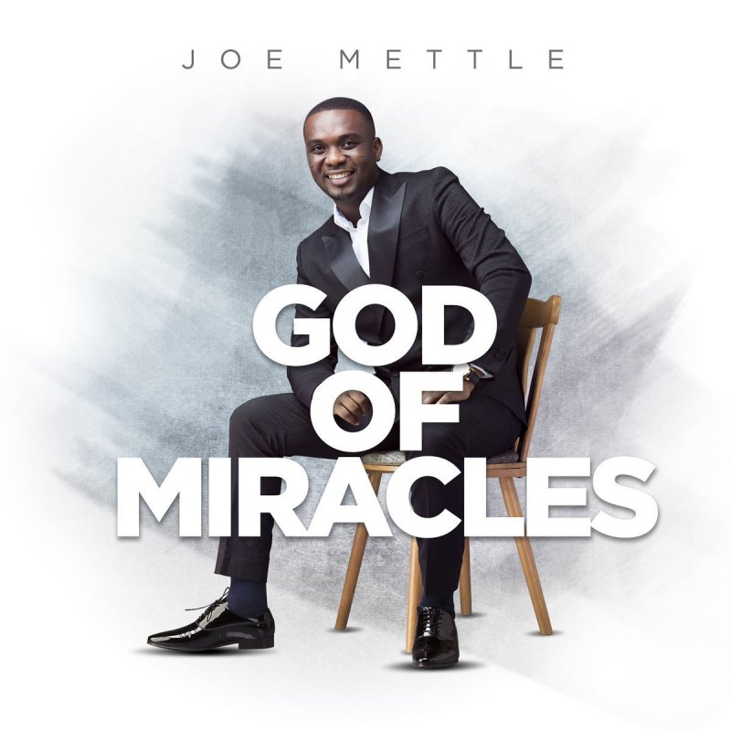 Joe Mettle God of Miracles