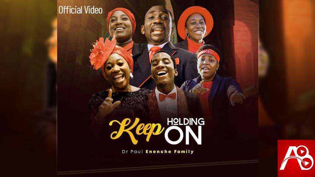 Dr Paul Enenche & Family - Keep Holding On