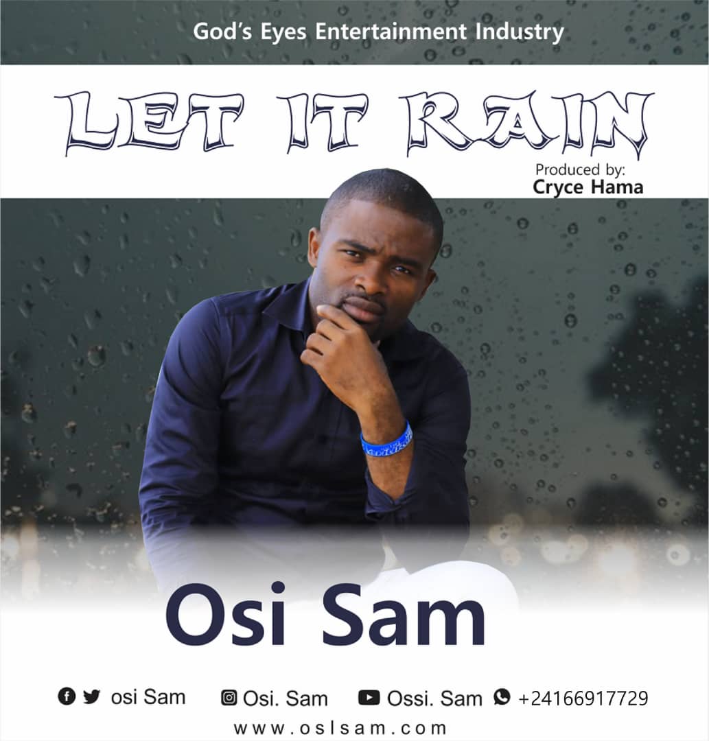 Music: Osi Sam – Let It Rain [ Lyrics + Mp3