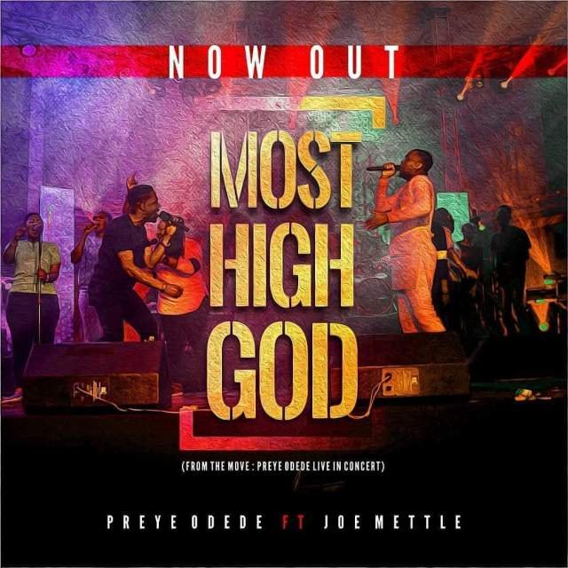 Preye Odede Ft. Joe Mettle – Most High God