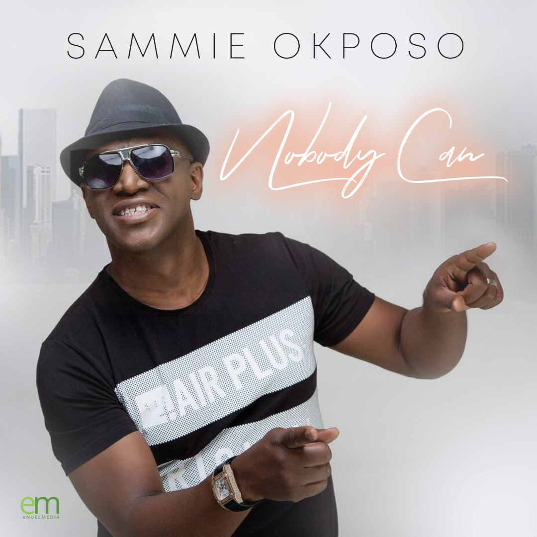 Sammie Okposo Nobody Can [+ Visualizer] [Mp3 Download]