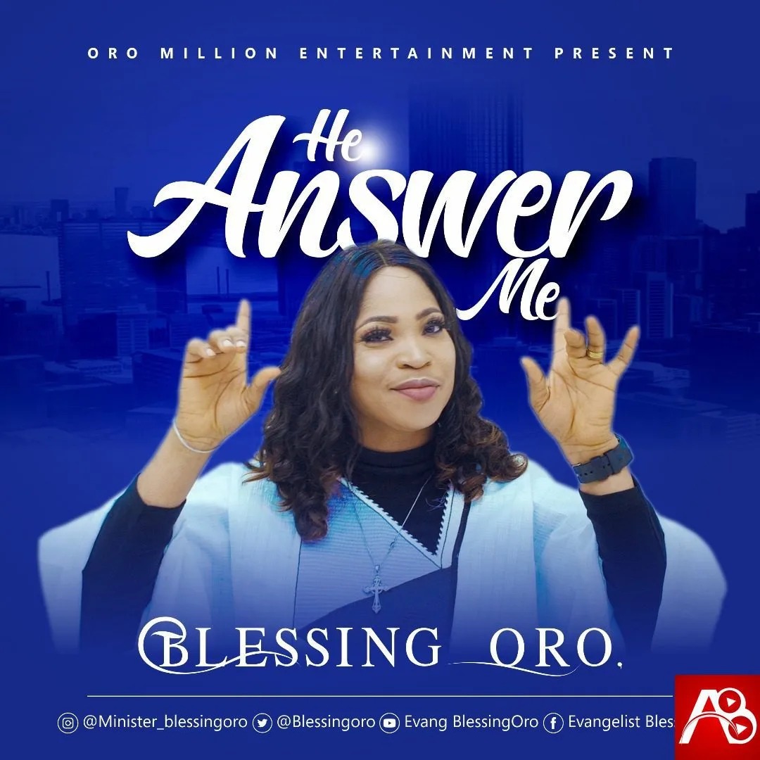 Blessing Oro – “He Answer Me