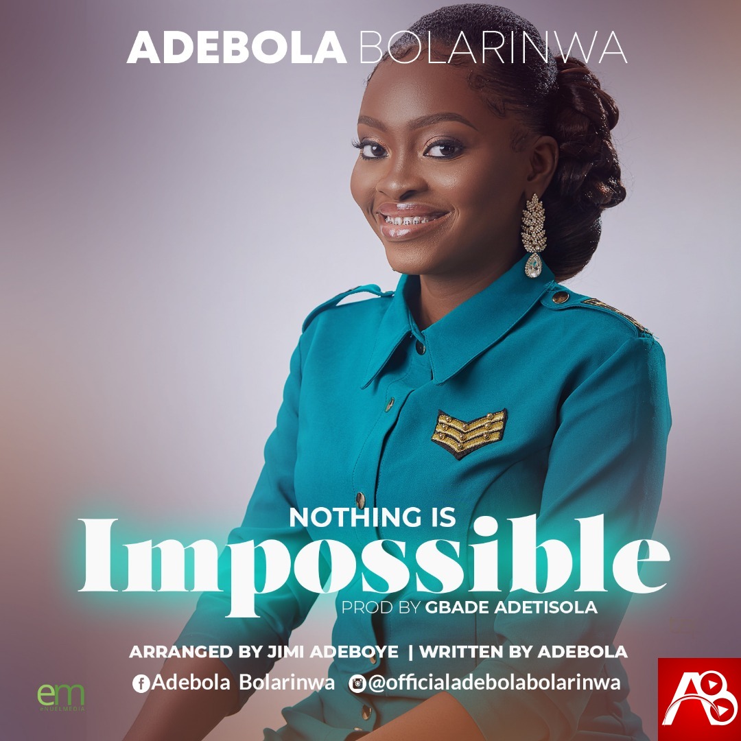 Adebola Bolarinwa, Nothing Is Impossible,