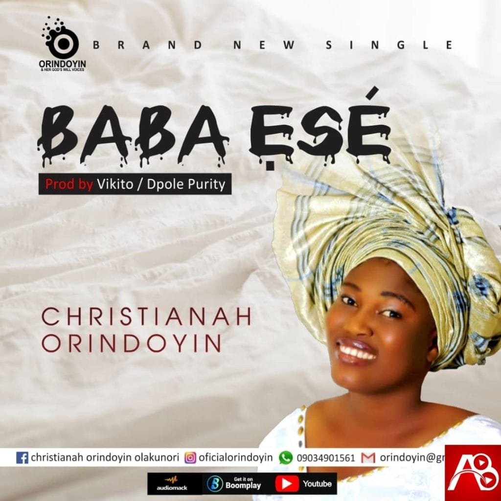 Christianah Orindoyin, Baba Ese,Christianah Orindoyin Baba Ese ,Gospel Songs,  Nigerian Gospel Music, Gospel Vibes, Nigeria Gospel Songs,
