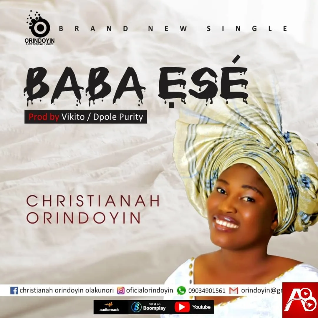 Christianah Orindoyin, Baba Ese,Christianah Orindoyin Baba Ese ,Gospel Songs,  Nigerian Gospel Music, Gospel Vibes, Nigeria Gospel Songs,