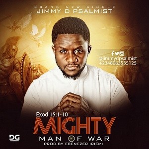 Jimmy D Psalmist Mighty Man Of War
