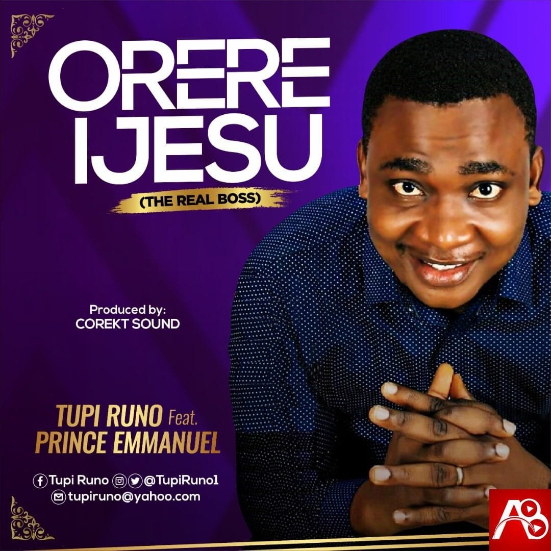 Tupi Runo - Orere Ijesu ft Prinx Emmanuel