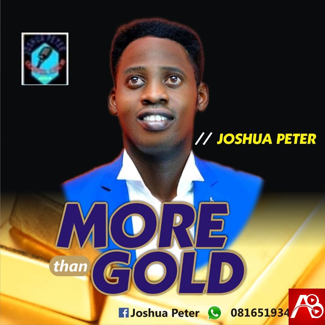  Joshua Peter , Joshua Peter  More than Gold ,Gospel Songs, 