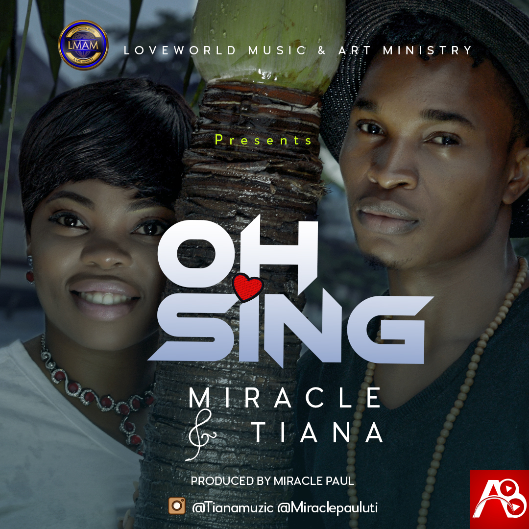 Miracle, Tiana, O Sing,Miracle & Tiana O Sing ,Gospel Songs,  Nigerian Gospel Music, Gospel Vibes, Nigeria Gospe