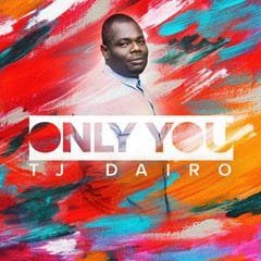 ONLY YOU - TJ Dairo