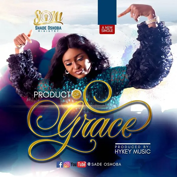 Shade Oshoba,Product Of Grace, Shade Oshoba Product Of Grace