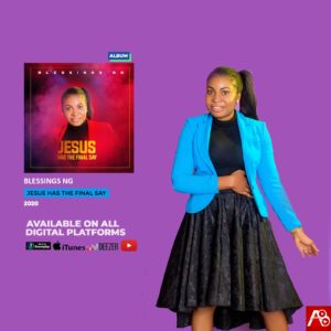 Blessings Ng Drops Her Debut Album Tagged Jesus Has The Final Say
