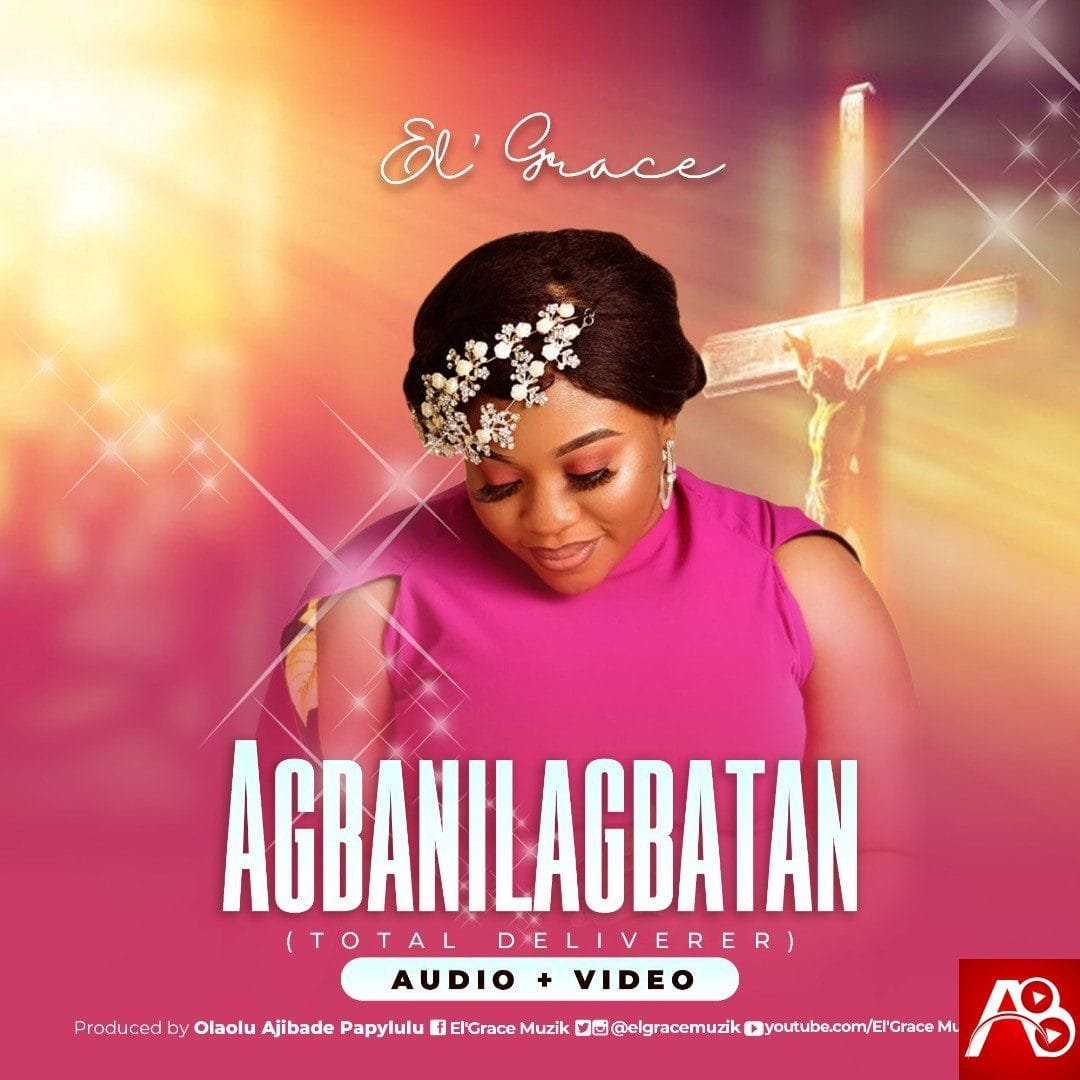 El’ Grace Agbanilagbatan (Total Deliverer)