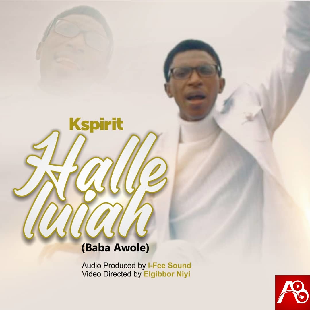 K Spirit - Halleluiah Baba Awole