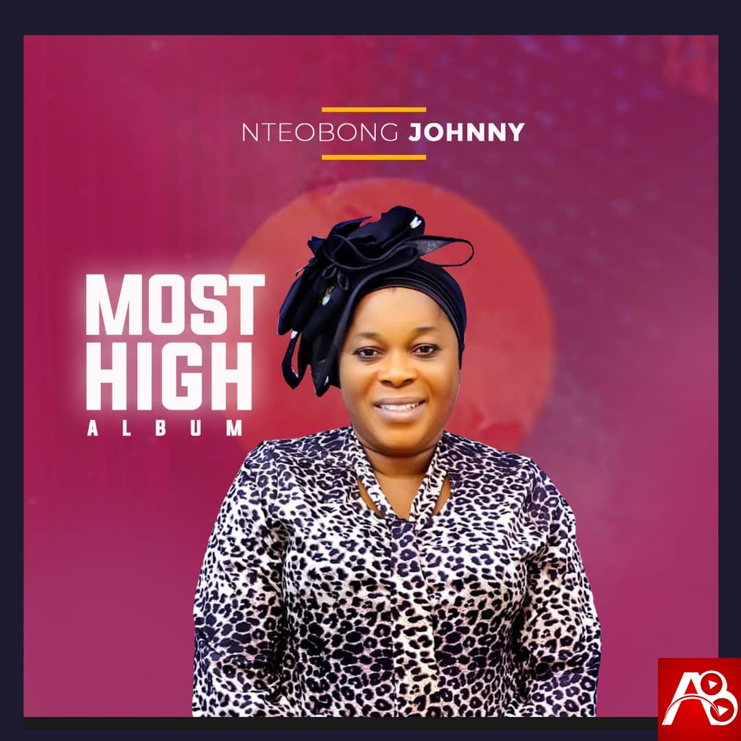 Nteobong Johnny,Most High,