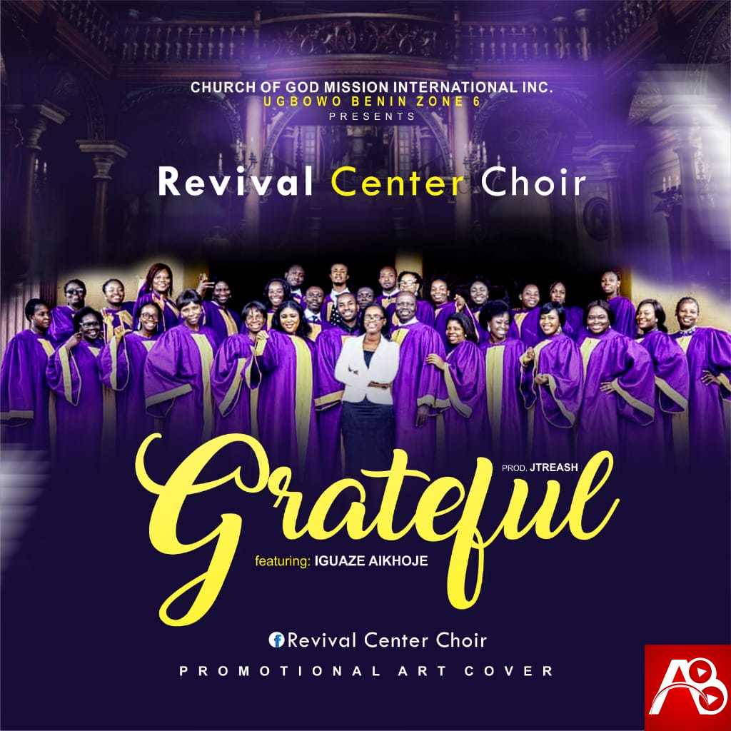 CGMI Revival Center Choir - Grateful