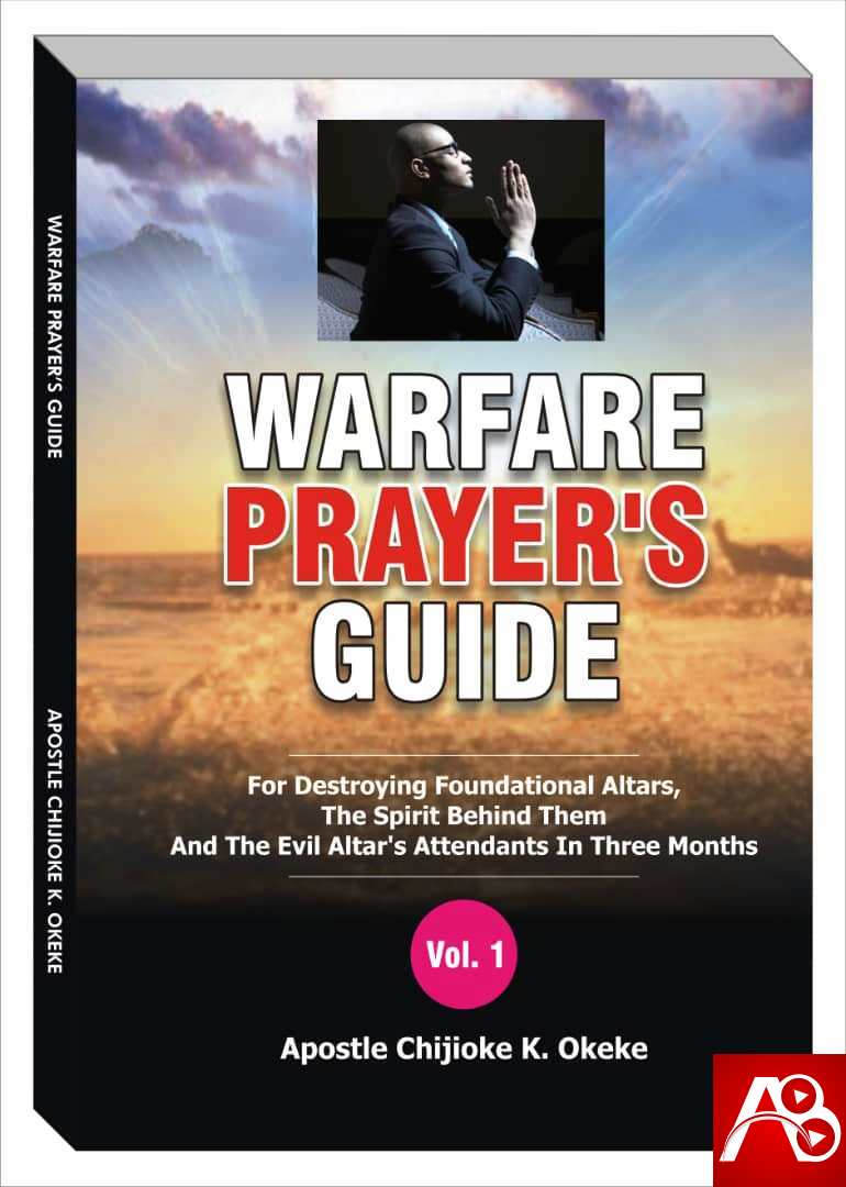 Warfare Prayer’s Guide By Apostle Chijioke K. Okeke Vol. 1