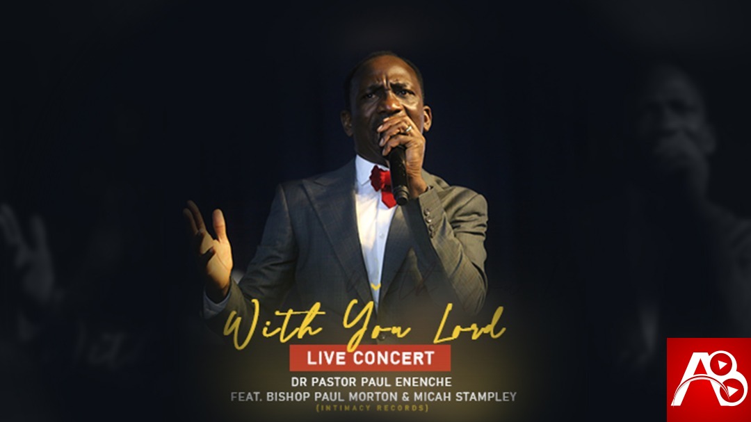 New Video: Dr Paul Enenche - With You Lord