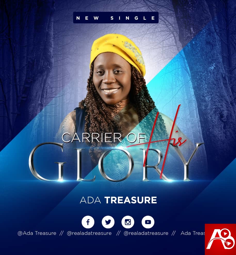 Ada Treasure Out With Debut Single “Carrier Of His Glory”