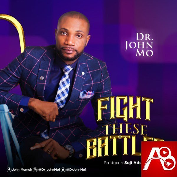 Dr. John Mo,Hope Imeh,Fight These Battles,Dr. John Mo ft Hope Imeh ,AllBaze,CHRISTIAN MUSIC,Christian Song,Christian Songs,Download MP3,Download Naija Gospel songs, DOWNLOAD NIGERIAN GOSPEL MUSICE,Free Gospel Music Download,Gospel MP3, Gospel Music,Gospel Naija,GOSPEL SONGS,Gospel Vibe,LATEST NAIJA GOSPEL MUSIC,Latest Nigeria Gospel Songs,Nigeria Gospel Music,Nigeria Gospel Song,Nigeria gospel songs,Nigerian Gospel Artists,NIGERIAN GOSPEL MUSIC,