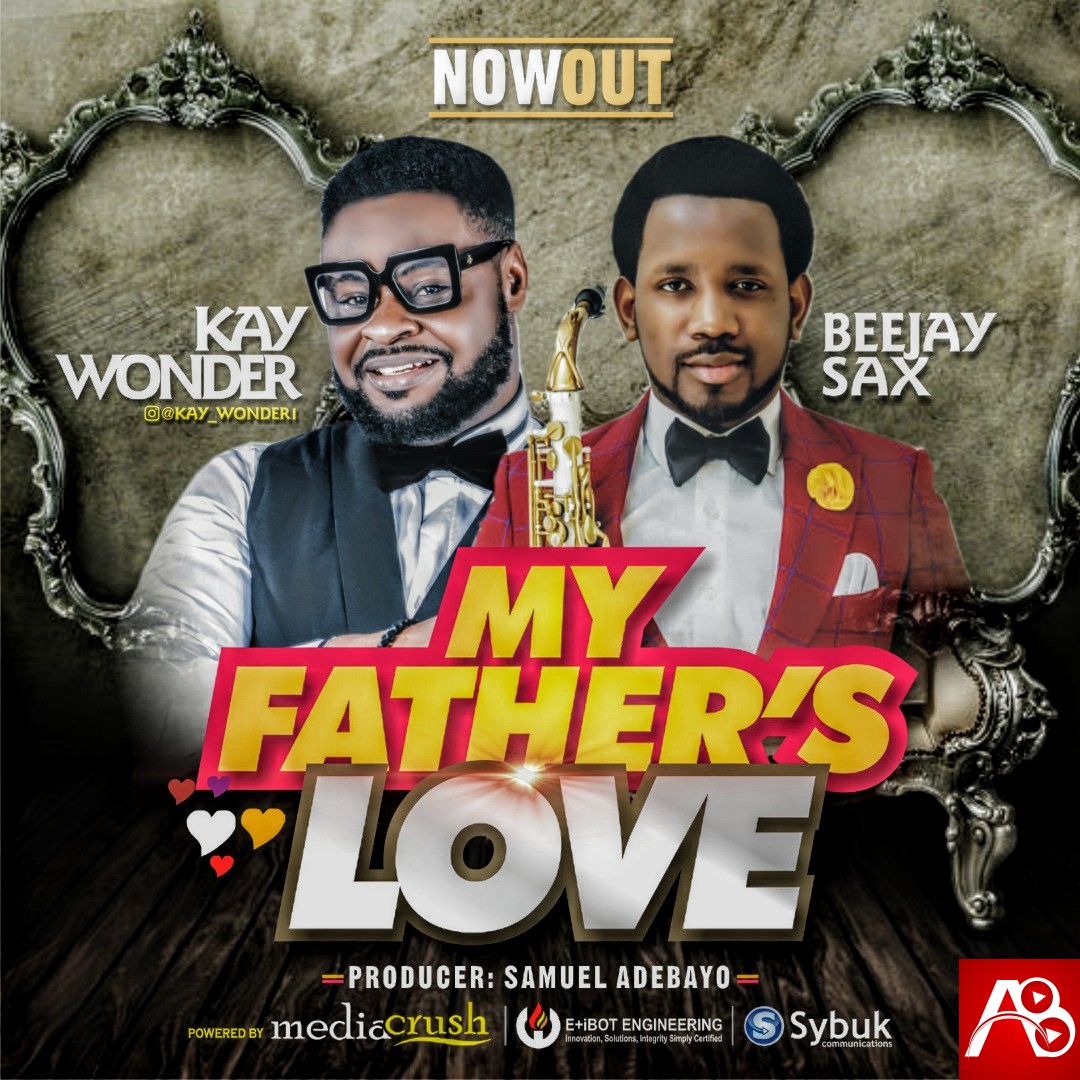 Kay Wonder My father's love Ft Beejay Sax