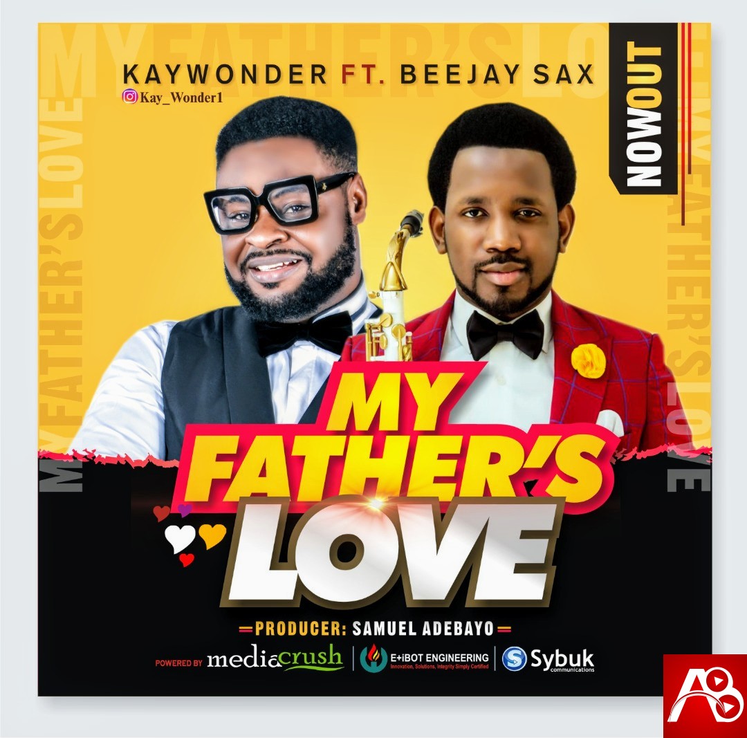 Kay Wonder Ft Beejay Sax - My father's love )