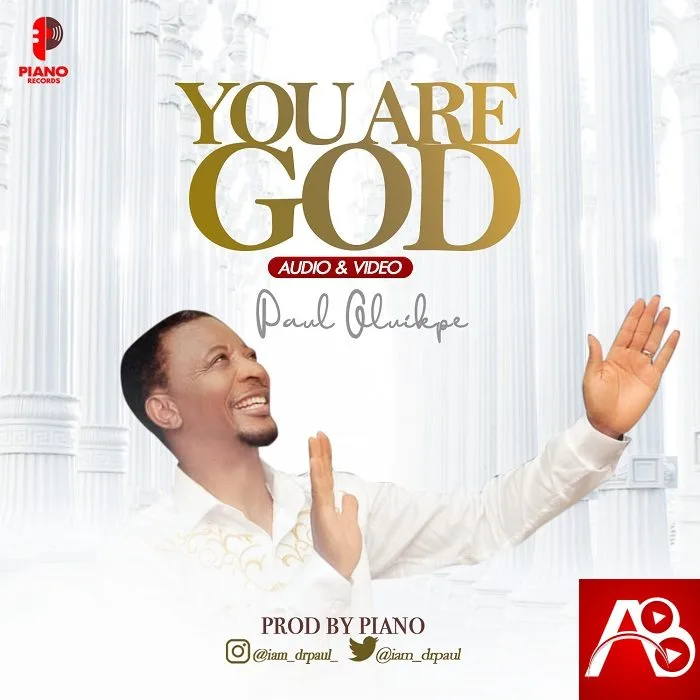 Paul Oluikpe,You Are God,Paul Oluikpe You Are God  ,AllBaze,CHRISTIAN MUSIC,Christian Song,Christian Songs,Download MP3,Download Naija Gospel songs, DOWNLOAD NIGERIAN GOSPEL MUSICE,Free Gospel Music Download,Gospel MP3, Gospel Music,Gospel Naija,GOSPEL SONGS,Gospel Vibe,LATEST NAIJA GOSPEL MUSIC,Latest Nigeria Gospel Songs,Nigeria Gospel Music,Nigeria Gospel Song,Nigeria gospel songs,Nigerian Gospel Artists,NIGERIAN GOSPEL MUSIC,