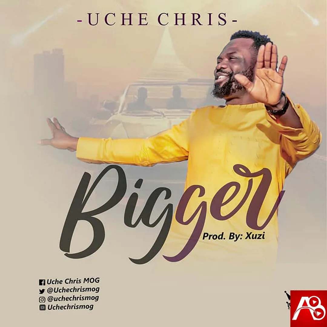 Uche Chris MOG BIGGER