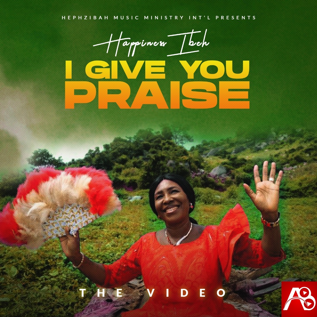 Happiness Ibeh,I Give You Praise,Happiness Ibeh I Give You Praise ,AllBaze,CHRISTIAN MUSIC,Christian Song,Christian Songs,Download MP3,Download Naija Gospel songs, DOWNLOAD NIGERIAN GOSPEL MUSICE,Free Gospel Music Download,Gospel MP3, Gospel Music,Gospel Naija,GOSPEL SONGS,Gospel Vibe,LATEST NAIJA GOSPEL MUSIC,Latest Nigeria Gospel Songs,Nigeria Gospel Music,Nigeria Gospel Song,Nigeria gospel songs,Nigerian Gospel Artists,NIGERIAN GOSPEL MUSIC,