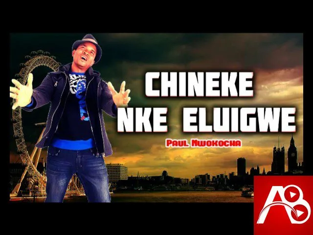 Paul Nwokocha,Chineke Nke Eluigwe,Paul Nwokocha Chineke Nke Eluigwe