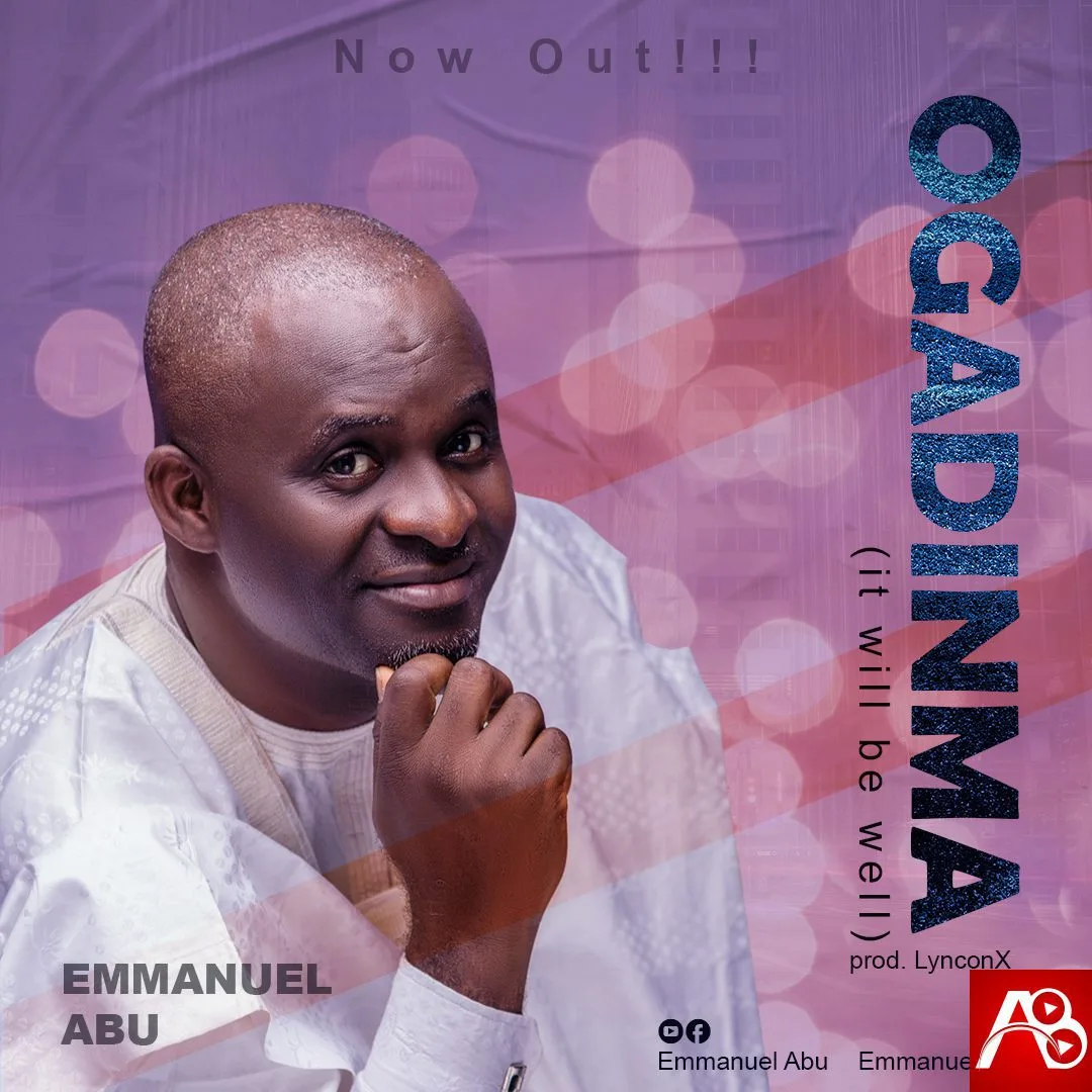 Emmanuel Abu,Ogadinma,Emmanuel Abu Ogadinma ,AllBaze,CHRISTIAN MUSIC,Christian Song,Christian Songs,Download MP3,Download Naija Gospel songs, DOWNLOAD NIGERIAN GOSPEL MUSICE,Free Gospel Music Download,Gospel MP3, Gospel Music,Gospel Naija,GOSPEL SONGS,Gospel Vibe,LATEST NAIJA GOSPEL MUSIC,Latest Nigeria Gospel Songs,Nigeria Gospel Music,Nigeria Gospel Song,Nigeria gospel songs,Nigerian Gospel Artists,NIGERIAN GOSPEL MUSIC,