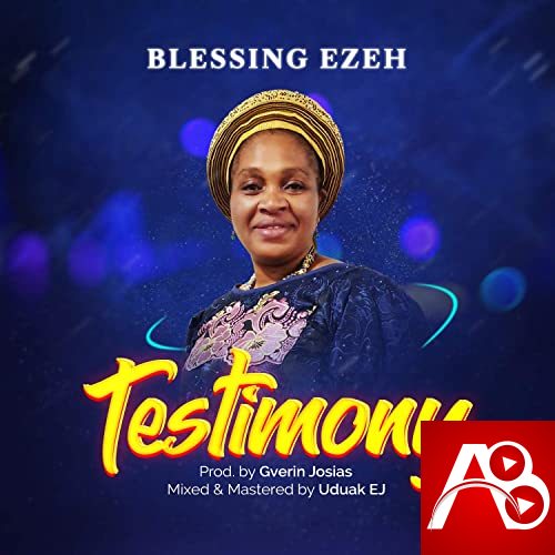 Blessing Ezeh - Testimony