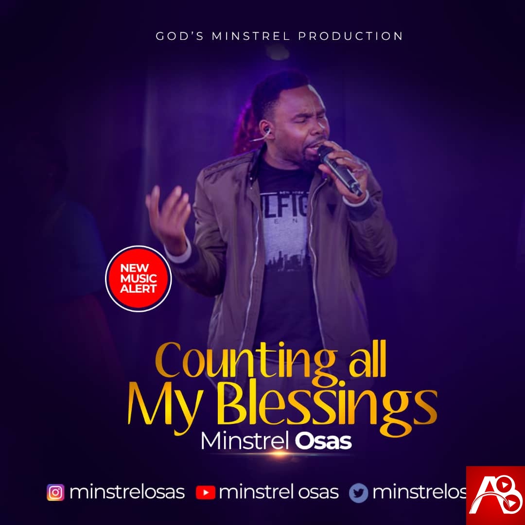 Minstrel Osas Counting All My Blessings