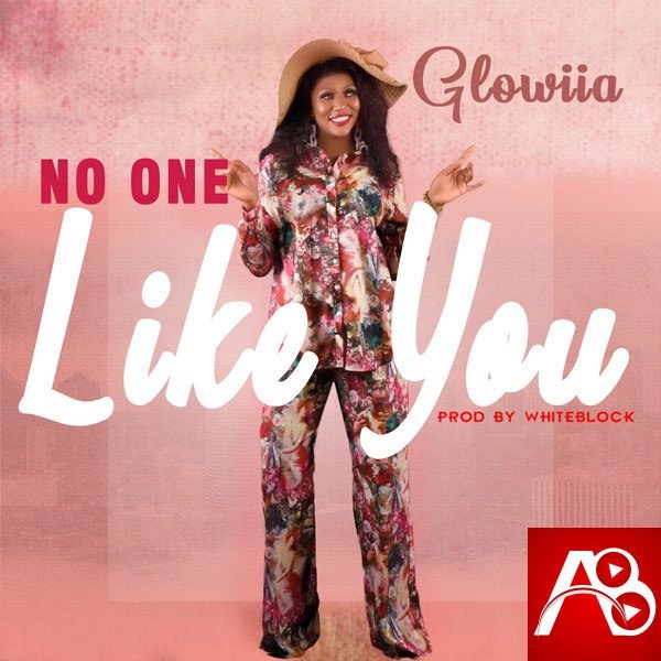 Glowiia No One Like You