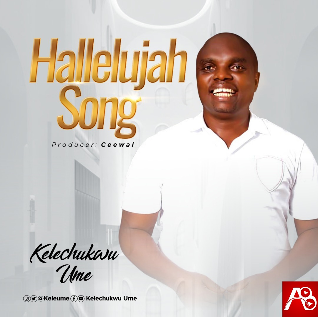 Kelechukwu Ume - Hallelujah Song