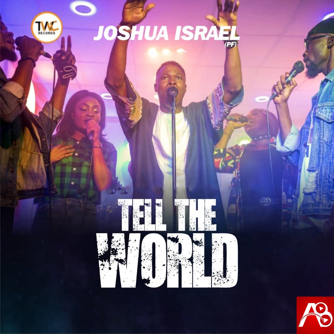 Tell The World By Joshua Israel PF