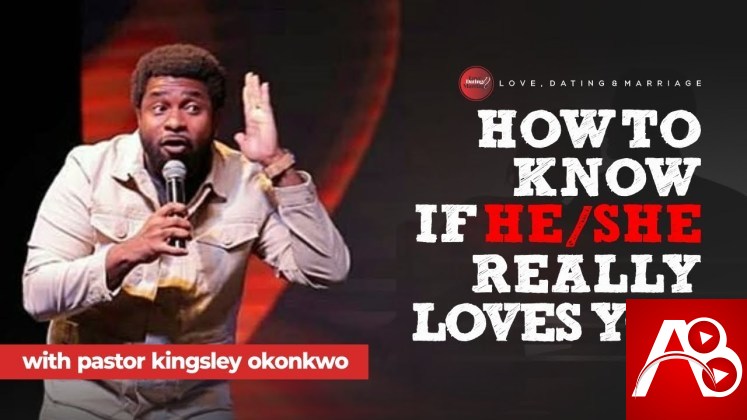 How To Know If He or She Really Loves You – Pastor Kingsley Okonkwo