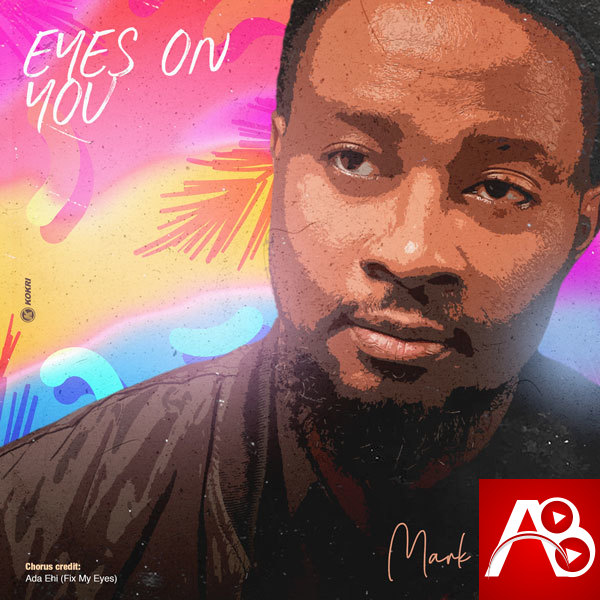 Mark Ogbeni - Eyes On You