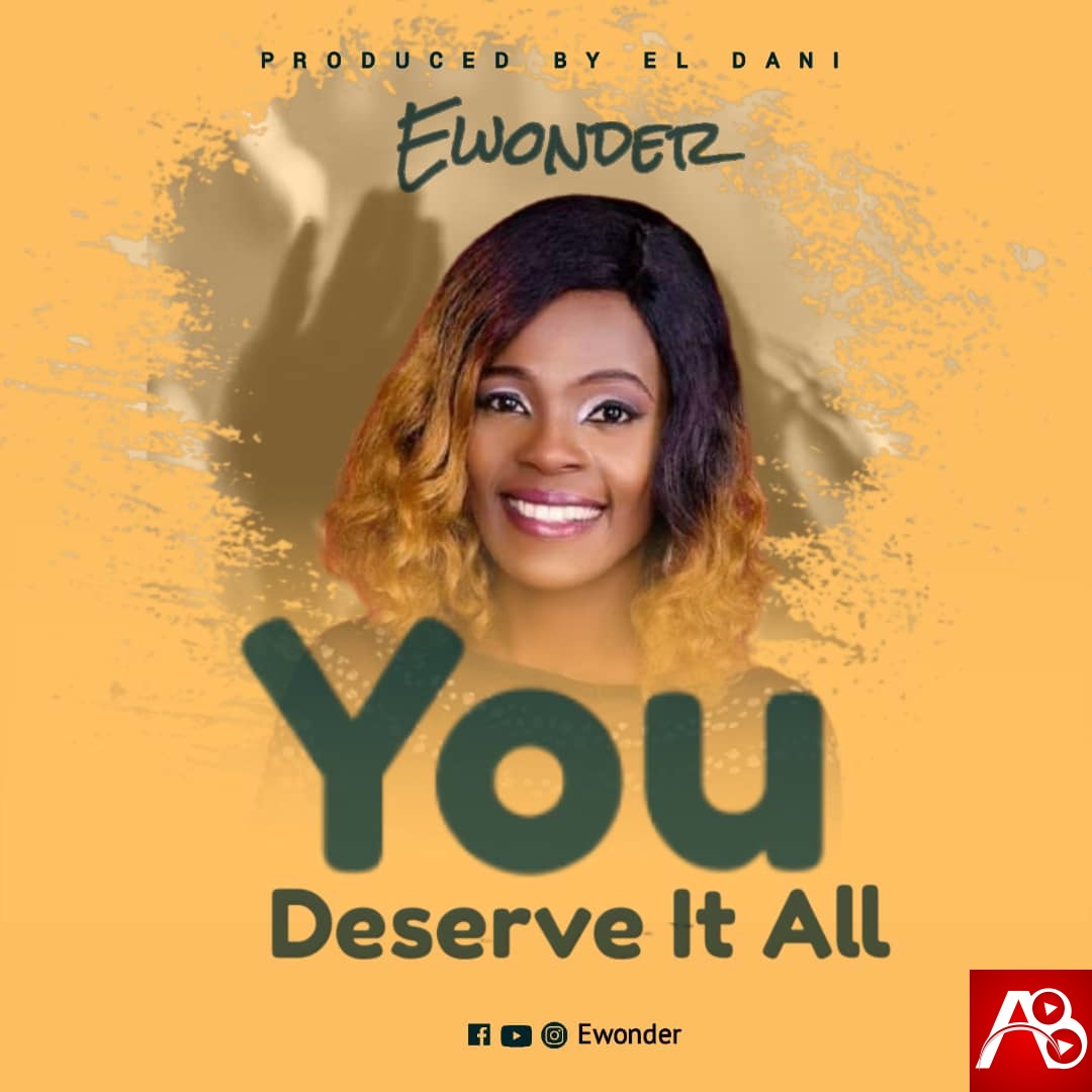 Ewonder - You Deserve It All