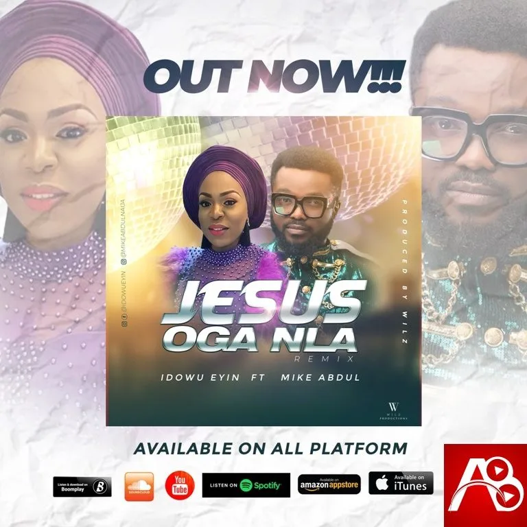 Idowu Eyin,Jesus Oga Nla,Mike Abdul